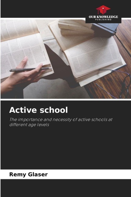 Active school: The importance and necessity of active schools at different age levels