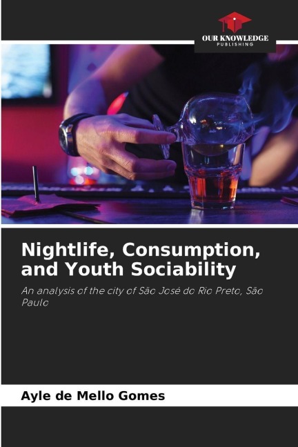 Nightlife, Consumption, and Youth Sociability: An analysis of the city of São José do Rio Preto, São Paulo