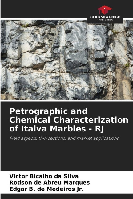 Petrographic and Chemical Characterization of Italva Marbles - RJ: Field aspects, thin sections, and market applications