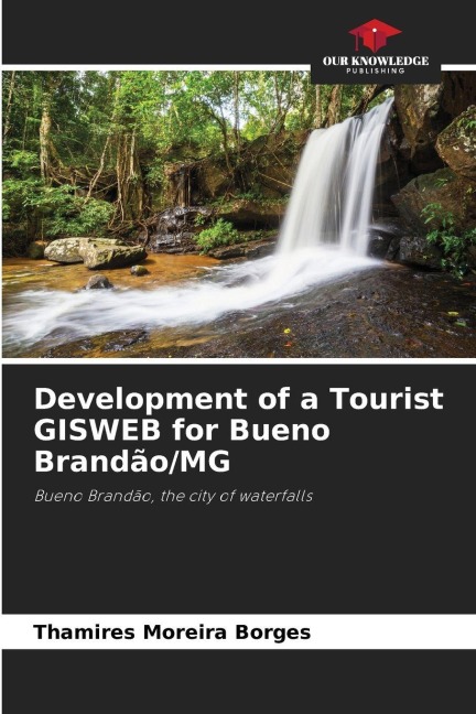 Development of a Tourist GISWEB for Bueno Brandão/MG: Bueno Brandão, the city of waterfalls