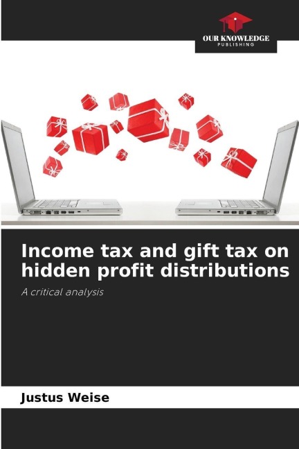 Income tax and gift tax on hidden profit distributions: A critical analysis