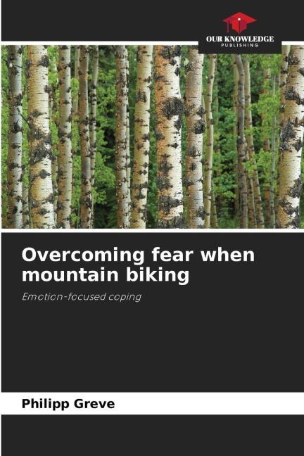 Overcoming fear when mountain biking: Emotion-focused coping