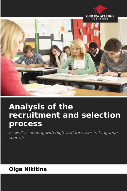 Analysis of the recruitment and selection process: as well as dealing with high staff turnover in language schools