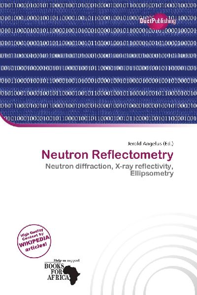 Neutron Reflectometry: Neutron diffraction, X-ray reflectivity, Ellipsometry
