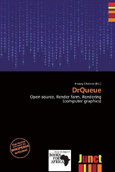 DrQueue: Open source, Render farm, Rendering (computer graphics)