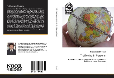 Trafficking in Persons: Evolution of International Law and Evaluation of Pakistan's Legal Response