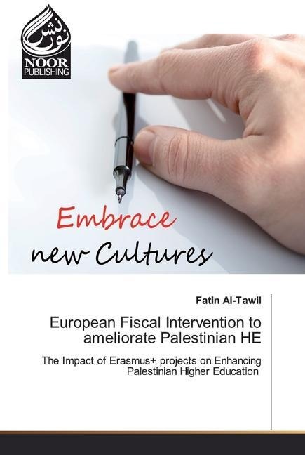 European Fiscal Intervention to ameliorate Palestinian HE: The Impact of Erasmus+ projects on Enhancing Palestinian Higher Education