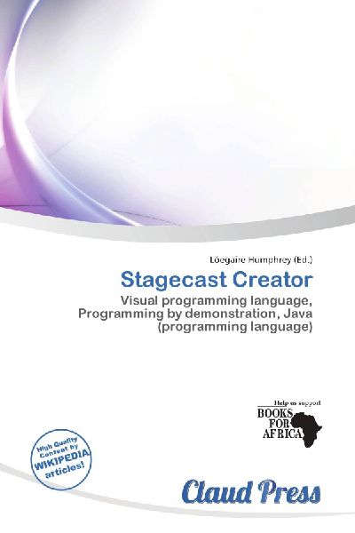 Stagecast Creator:         Visual programming language, Programming by demonstration, Java        (programming language)