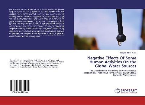Negative Effects Of Some Human Activities On the Global Water Sources: The Geoelectrical Resistivity Survey Method,a Restorational Alterntive for the Provision Of Global Portable Water Supply