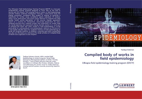 Compiled body of works in field epidemiology: Ethiopia field epidemiology training program (EFETP)