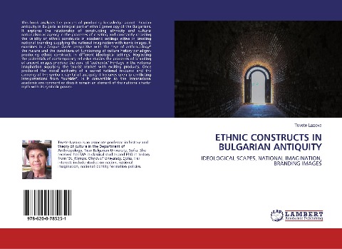 ETHNIC CONSTRUCTS IN BULGARIAN ANTIQUITY: IDEOLOGICAL SCAPES, NATIONAL IMAGINATION, BRANDING IMAGES