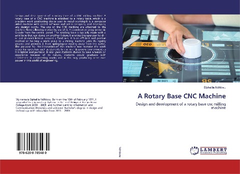 A Rotary Base CNC Machine: Design and development of a rotary base cnc milling machine