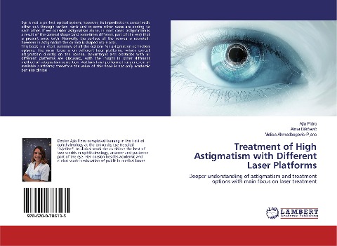 Treatment of High Astigmatism with Different Laser Platforms: Deeper understanding of astigmatism and treatment options with main focus on laser treatment