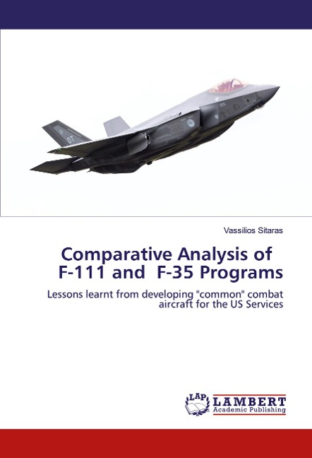 Comparative Analysis of F-111 and F-35 Programs: Lessons learnt from developing common combat aircraft for the US Services