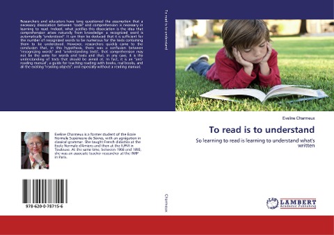 To read is to understand: So learning to read is learning to understand what's written