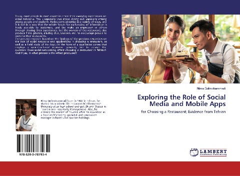 Exploring the Role of Social Media and Mobile Apps: for Choosing a Restaurant; Evidence from Tehran