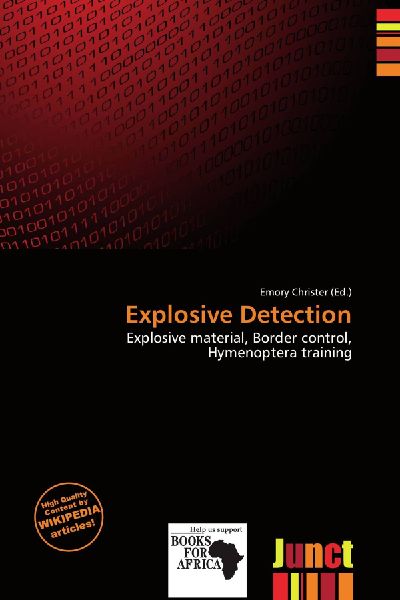 Explosive Detection: Explosive material, Border control, Hymenoptera training