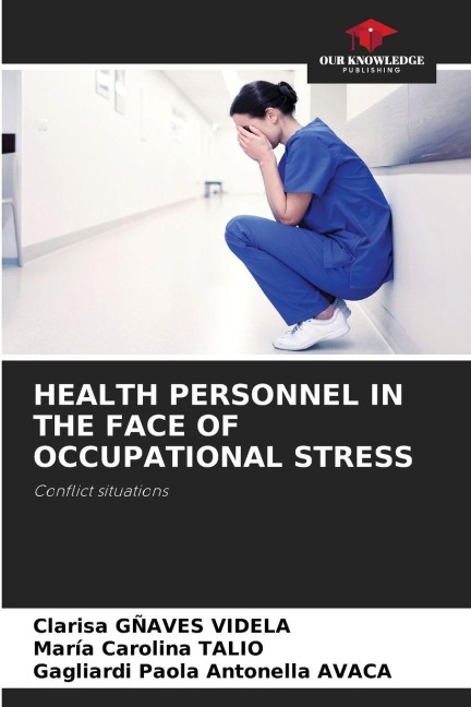 HEALTH PERSONNEL IN THE FACE OF OCCUPATIONAL STRESS: Conflict situations
