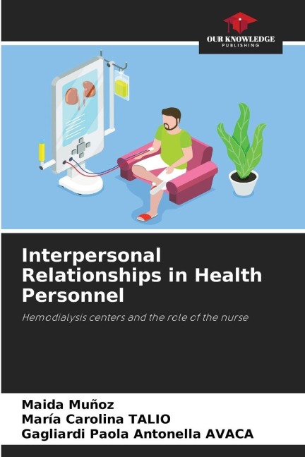 Interpersonal Relationships in Health Personnel: Hemodialysis centers and the role of the nurse