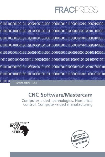 CNC Software/Mastercam: Computer-aided technologies, Numerical control, Computer-aided manufacturing
