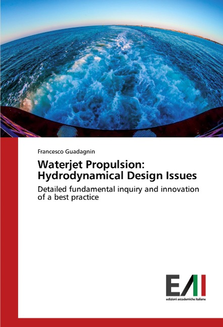 Waterjet Propulsion: Hydrodynamical Design Issues: Detailed fundamental inquiry and innovation of a best practice