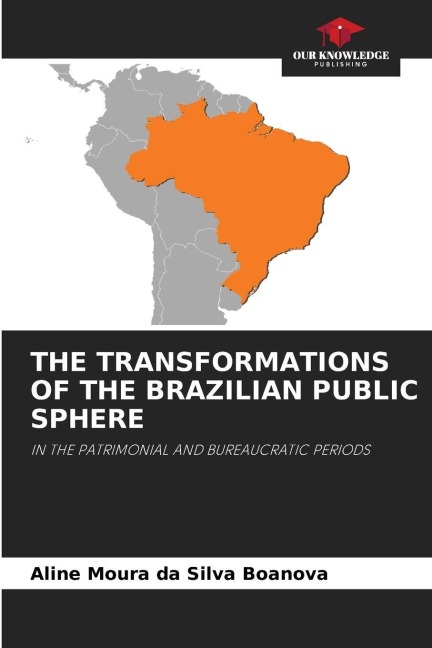 THE TRANSFORMATIONS OF THE BRAZILIAN PUBLIC SPHERE: IN THE PATRIMONIAL AND BUREAUCRATIC PERIODS