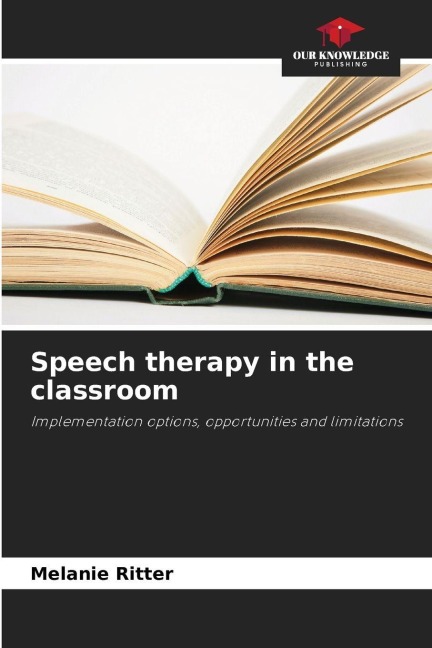Speech therapy in the classroom: Implementation options, opportunities and limitations