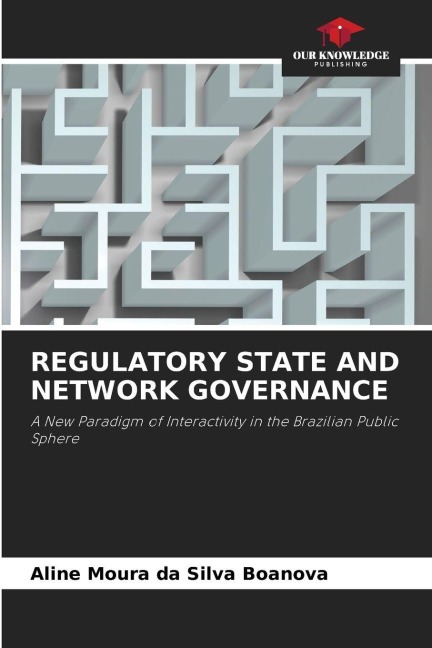 REGULATORY STATE AND NETWORK GOVERNANCE: A New Paradigm of Interactivity in the Brazilian Public Sphere