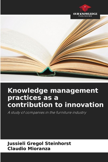 Knowledge management practices as a contribution to innovation: A study of companies in the furniture industry