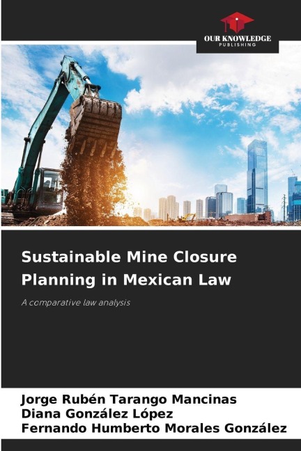 Sustainable Mine Closure Planning in Mexican Law: A comparative law analysis