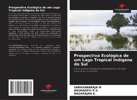 Prospectiva Ecológica de um Lago Tropical Indígena do Sul: Físico-química Perspectivas biológicas de um lago tropical do sul da Índia
