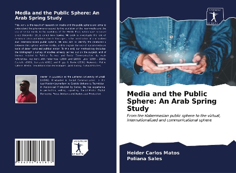 Media and the Public Sphere: An Arab Spring Study: From the Habermasian public sphere to the virtual, internationalized and communicational sphere