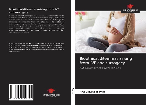 Bioethical dilemmas arising from IVF and surrogacy: Multidisciplinary dialogue with experts