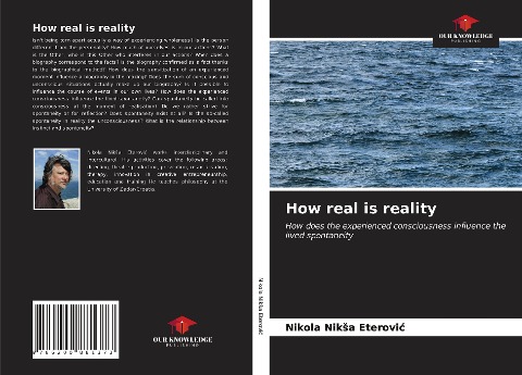 How real is reality: How does the experienced consciousness influence the lived spontaneity
