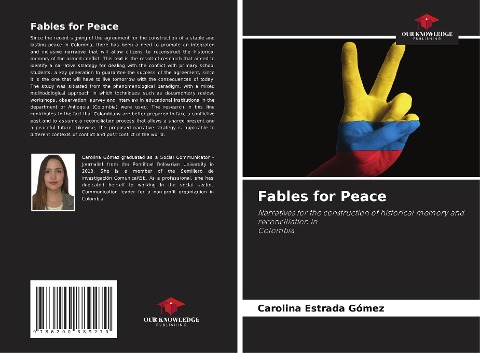 Fables for Peace: Narratives for the construction of historical memory and reconciliation inColombia