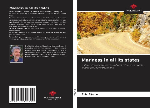 Madness in all its states: A story of madness through cultural references, events, characters and its treatments