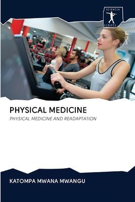 PHYSICAL MEDICINE: PHYSICAL MEDICINE AND READAPTATION
