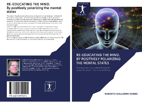 RE-EDUCATING THE MIND. By positively polarizing the mental states: Compassion naturally introduces us to the inner state of Full Peace