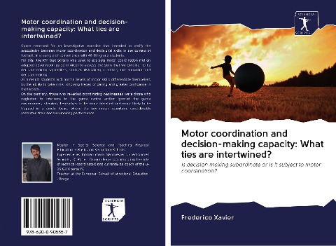 Motor coordination and decision-making capacity: What ties are intertwined?: Is decision making subordinate or is it subject to motor coordination?