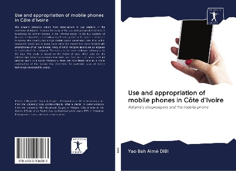Use and appropriation of mobile phones in Côte dIvoire: Adjamés shopkeepers and the mobile phone