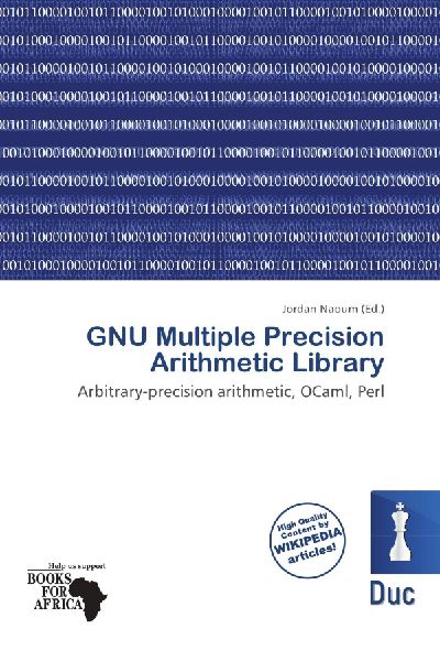 GNU Multiple Precision Arithmetic Library: Arbitrary-precision arithmetic, OCaml, Perl