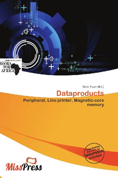 Dataproducts: Peripheral, Line printer, Magnetic-core memory