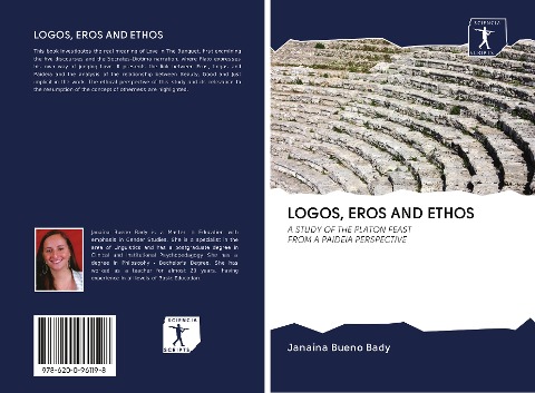 LOGOS, EROS AND ETHOS: A STUDY OF THE PLATON FEAST FROM A PAIDEIA PERSPECTIVE