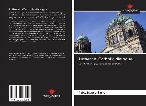 Lutheran-Catholic dialogue: Justification, ministry and the Eucharist