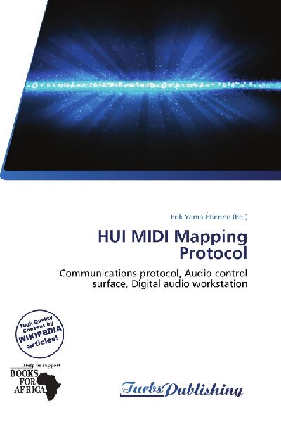 HUI MIDI Mapping Protocol: Communications protocol, Audio control surface, Digital audio workstation