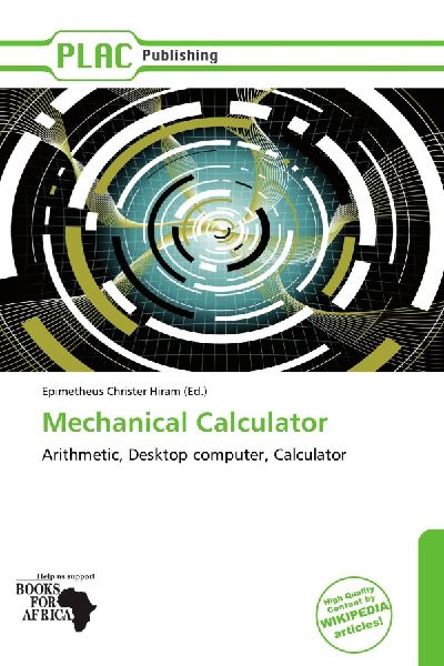 Mechanical Calculator: Arithmetic, Desktop computer, Calculator