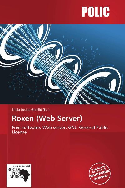 Roxen (Web Server): Free software, Web server, GNU General Public License