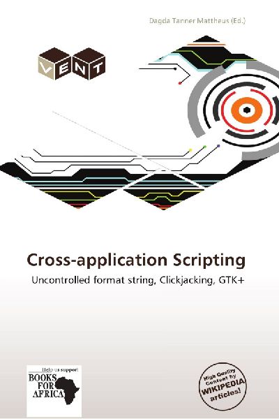 Cross-application Scripting: Uncontrolled format string, Clickjacking, GTK+