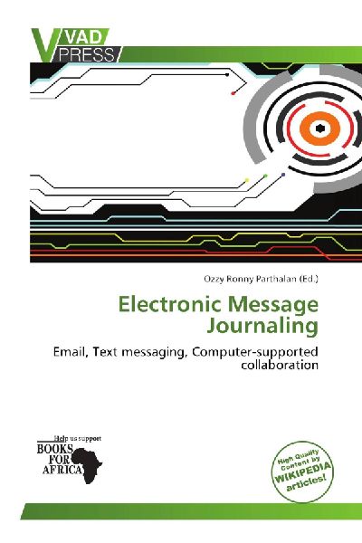 Electronic Message Journaling: Email, Text messaging, Computer-supported collaboration