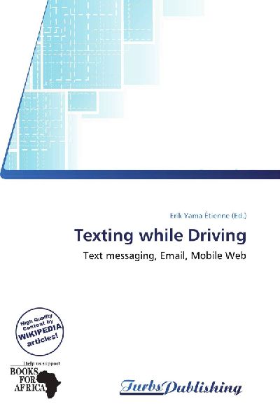 Texting while Driving: Text messaging, Email, Mobile Web